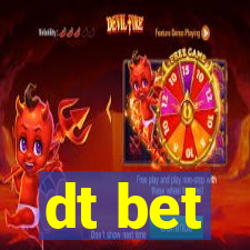 dt bet